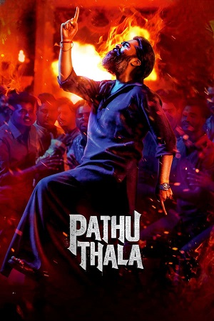 Pathu Thala (2023) UNCUT [Hindi DD2.0 + Tamil DD5.1] WEB-DL 480p [550MB] | 720p [1.4GB] | 1080p [3.1GB]