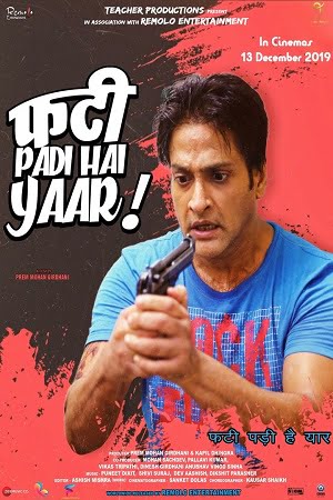 Phati Padi Hai Yaar (2019) Hindi Full Movie WEB-DL 480p [320MB] | 720p [1GB] | 1080p [3.1GB]