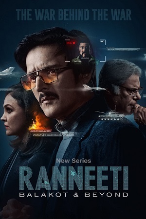 Ranneeti: Balakot & Beyond (2024) Season 1 Complete [Hindi DD5.1] JioCinema WEB Series 480p | 720p | 1080p WEB-DL