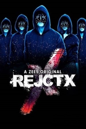 RejctX (Season 1) Hindi Zee5 Originals Complete Web Series 480p [100MB] | 720p [300MB]