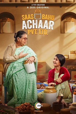 Saas Bahu Achaar Pvt. Ltd. Season 1 (2022) Hindi Complete ZEE5 WEB Series 480p | 720p WEB-DL