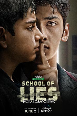 School of Lies (Season 1) Hindi Hotstar Special Complete Web Series 480p | 720p | 1080p WEB-DL