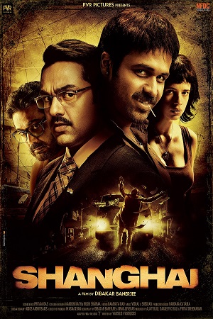 Shanghai (2012) Hindi Full Movie WEB-DL 480p [300MB] | 720p [1GB]