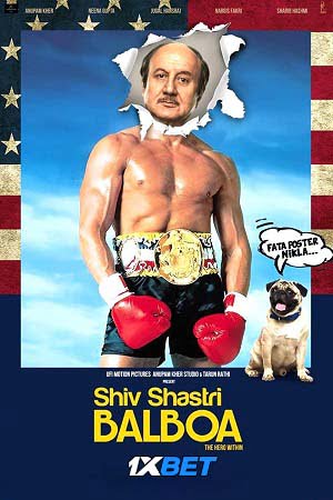 Shiv Shastri Balboa (2022) Hindi Full Movie Pre-DVDRip 480p [550MB] | 720p [1.4GB] | 1080p [3.5GB]