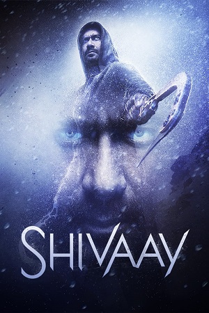 Shivaay (2016) Hindi Full Movie WEB-DL 480p [400MB] | 720p [1.3GB] | 1080p [4.4GB]