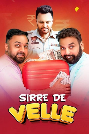 Sirre De Velle (2023) Punjabi Full Movie WEB-DL 480p [380MB] | 720p [1GB] | 1080p [2.1GB]