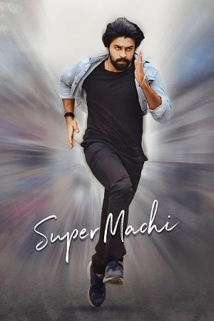 Super Machi (2022) Dual Audio [Hindi ORG. + Telugu] UNCUT 480p [500MB] | 720p [1.3GB] | 1080p [2.7GB]