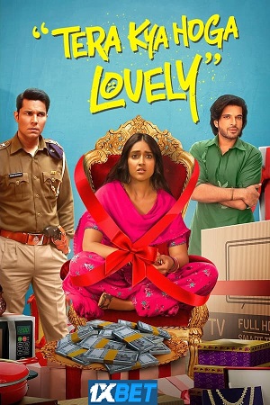 Tera Kya Hoga Lovely (2024) Hindi HDCamRip Full Movie 480p [400MB] | 720p [1.2GB] | 1080p [2.1GB]