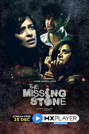 The Missing Stone (2020) Season 1 Hindi Complete MX Original WEB Series 480p | 720p HDRip