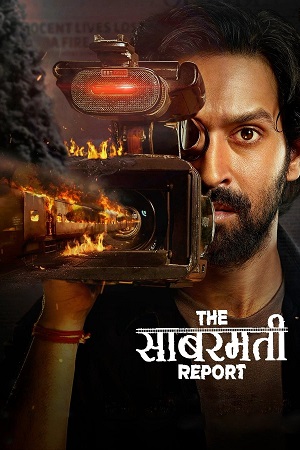 The Sabarmati Report (2024) WEB-DL [Hindi DD 5.1]  Full Movie 480p [270MB] | 720p [1.1GB] | 1080p [2.4GB]