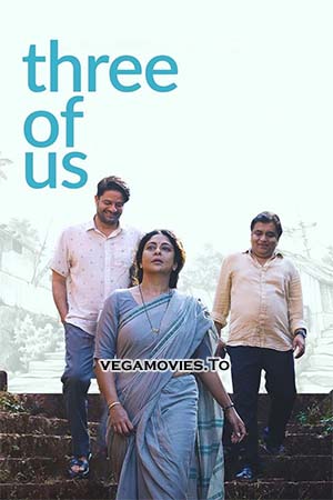 Three Of Us (2023) Hindi Full Movie NF WEB-DL 480p [350MB] | 720p [1GB] | 1080p [3.8GB]