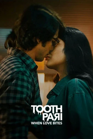 Tooth Pari: When Love Bites (2023) Season 1 Complete [Hindi DD5.1] Netflix Original WEB Series 480p | 720p | 1080p WEB-DL