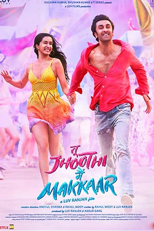 Tu Jhoothi Main Makkaar (2023) Hindi Full Movie NF WEB-DL 480p [450MB] | 720p [1.4GB] | 1080p [3.5GB]