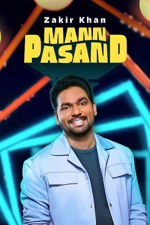 Zakir Khan-Mannpasand (2023) Hindi [Stand-up] AMZN WEB-DL 480p | 720p | 1080p