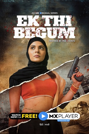 [18+] Ek Thi Begum (2020) Season 1 Hindi Complete MX Original WEB Series 480p | 720p HDRip