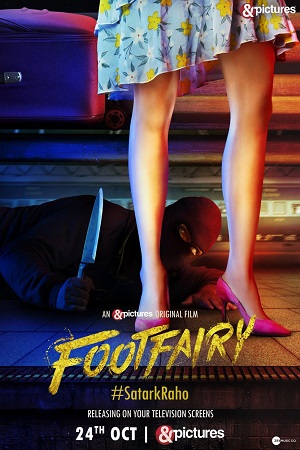 Footfairy (2020) Hindi Full Movie WEB-DL 480p [300MB] | 720p [1.4GB] | 1080p [1.8GB]