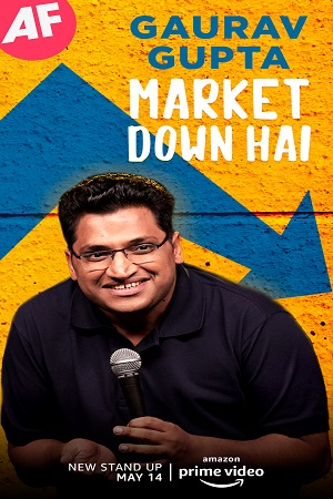 Gaurav Gupta: Market Down Hai (2021) Hindi Standup Comedy Show 480p | 720p HDRip || [Prime Video]