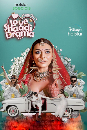 Hansika's Love Shaadi Drama (Season 1) [S01E06 Added] Hindi Hotstar Specials Series 720p | 1080p WEB-DL