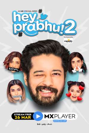 [18+] Hey Prabhu (2021) Season 2 Hindi Complete MX Original WEB Series 480p | 720p HDRip