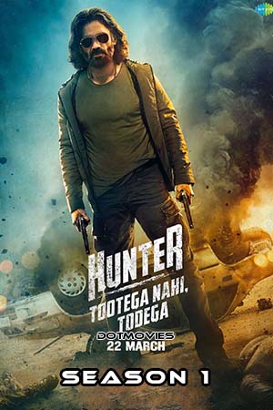 Hunter - Tootega Nahi, Todega (Season 1) Hindi Amazon miniTV Web Series 480p | 720p | 1080p WEB-DL