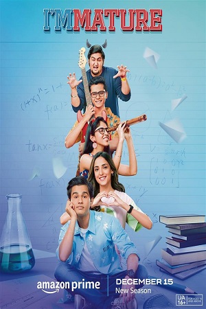 ImMATURE - Amazon Prime Video (2023) Season 3 Hindi Complete WEB Series 480p | 720p | 1080p WEB-DL