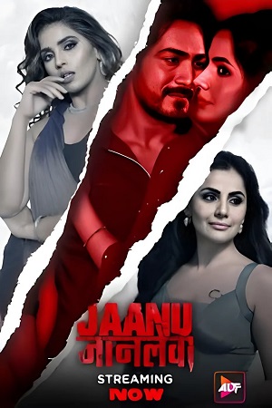 [18+] Jaanu Jaanlewa (Season 1) AltBalaji Original WEB Series 720p WEB-DL