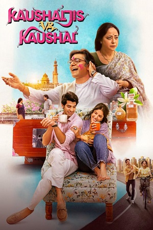 Kaushaljis vs Kaushal (2025) Hindi DD5.1 Full Movie WEB-DL 480p [400MB] | 720p [1.3GB] | 1080p [3.2GB]