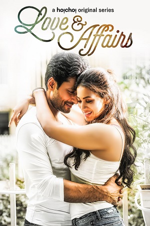 Love And Affairs (2020) S01 Complete Hindi WEB Series 480p || 720p WEB-DL