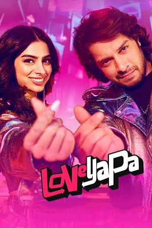 Loveyapa (2025) WEB-DL {Hindi 2.0} Full Movie 480p [450MB] | 720p [1GB] | 1080p [2.2GB]