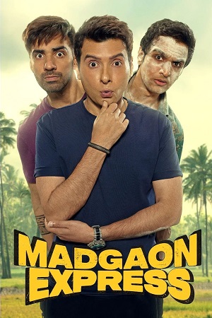 Madgaon Express (2024) AMZN WEB-DL {Hindi DD5.1} Full Movie 480p [530MB] | 720p [1.4GB] | 1080p [3GB]