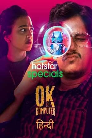 OK Computer (2021) Season 1 Hindi Complete Disney+ Hotstar Series 480p | 720p WEB-DL