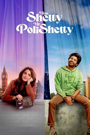 Miss Shetty Mr Polishetty (2023) Hindi ORG. 5.1 Netflix WEB-DL 480p [420MB] | 720p [1.2GB] | 1080p [2.8GB]