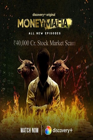 Money Mafia (Season 1 – 3) Hindi Complete Discovery+ Original WEB Series 480p | 720p HDRip