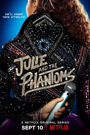 Julie and the Phantoms (2020) Season 1 Hindi Complete Netflix WEB Series 480p | 720p WEB-DL