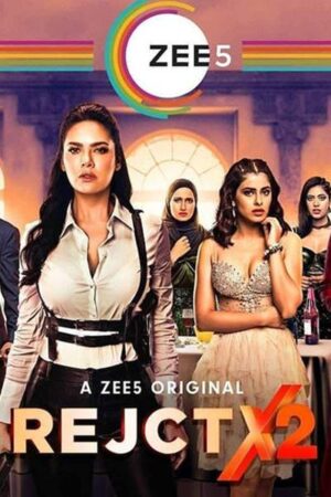 RejctX (2020) Season 2 Hindi [ZEE5] Complete WEB Series 480p | 720p HDRip