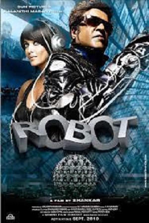 Robot (2010) Hindi Full Movie 480p [500MB] | 720p [1.6GB] | 1080p [5GB]