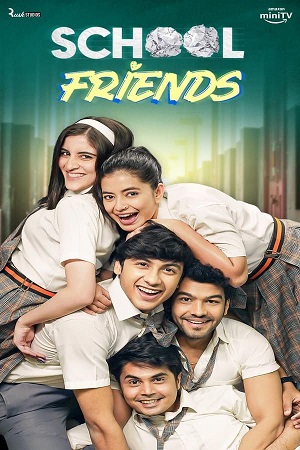 School Friends (S01 - 02) Hindi Complete WEB Series Amazon WEB-DL 480p | 720p | 1080p