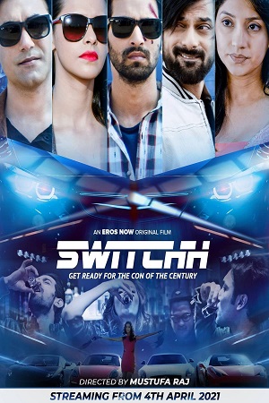 Switchh (2021) Hindi Full Movie 480p [400MB] | 720p [1GB] | 1080p [2.5GB]