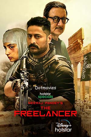 The Freelancer (S01 Part - 2 Added) Hindi Hotstar Special Complete Web Series 480p | 720p | 1080p WEB-DL