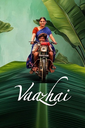 Vaazhai (2024) DSNP WEB-DL {Hindi ORG. DDP5.1} Full Movie 480p [418MB] | 720p [1GB] | 1080p [2.2GB]