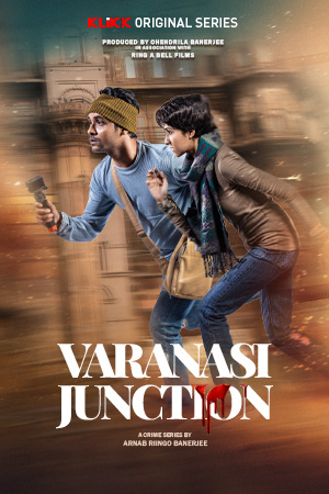 Varanasi Junction (2023) S01 Bengali Complete WEB Series 480p [400MB] | 720p [800MB] WEB-DL