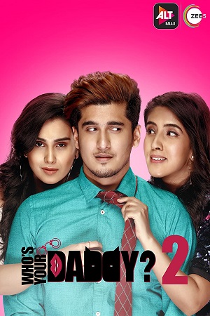 Who’s Your Daddy (2020) Season 2 Hindi Complete ALT Balaji Original WEB Series 480p [80MB] | 720p [200MB] WEB-DL