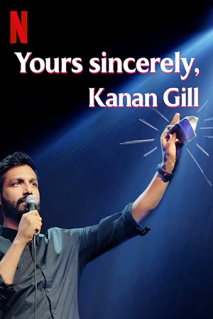 Yours Sincerely, Kanan Gill (2020) Netflix Stand-Up Specials 720p [400MB] || 1080p [700MB]