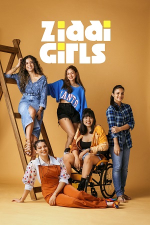 Ziddi Girls (2025) Season 1 Hindi Complete Amazon Original WEB Series 480p | 720p | 1080p WEB-DL